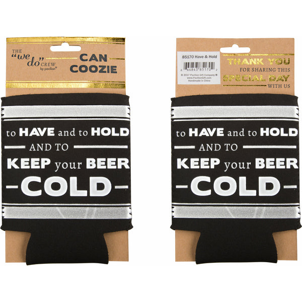Pavilion Gift Company To Have And To Hold Neoprene Can Cooler
