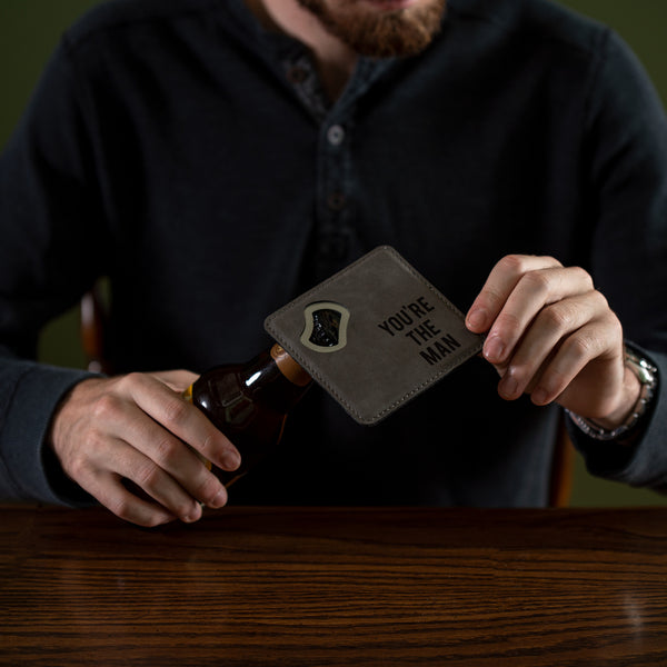 Pavilion Gift Company You're The Man 4" X 4" Bottle Opener Coaster