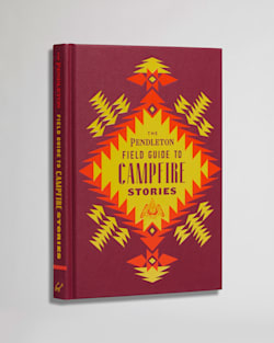 Pendleton PENDLETON FIELD GUIDE TO CAMPFIRE STORIES