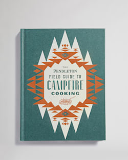 pendleton THE PENDLETON FIELD GUIDE TO CAMPFIRE COOKING