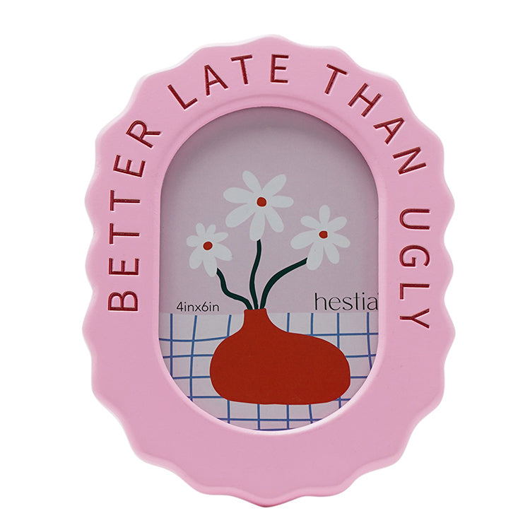 Photoframesandart Better Late Than Ugly Pink Frame | 6x4"