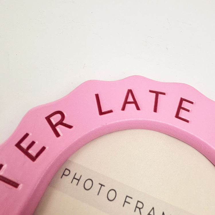 Photoframesandart Better Late Than Ugly Pink Frame | 6x4"