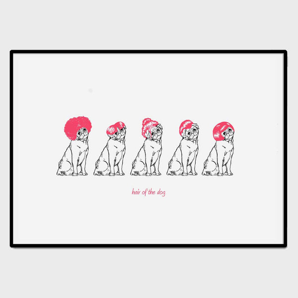 pikkii HAIR OF THE DOG - ART PRINT