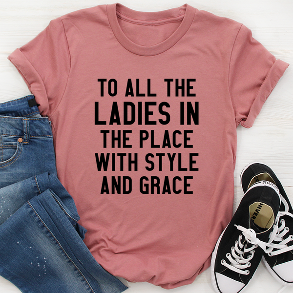 pin up girl To All the Ladies in the Place With Style and Grace Unisex Tee Shirt in Mauve or Black Heather
