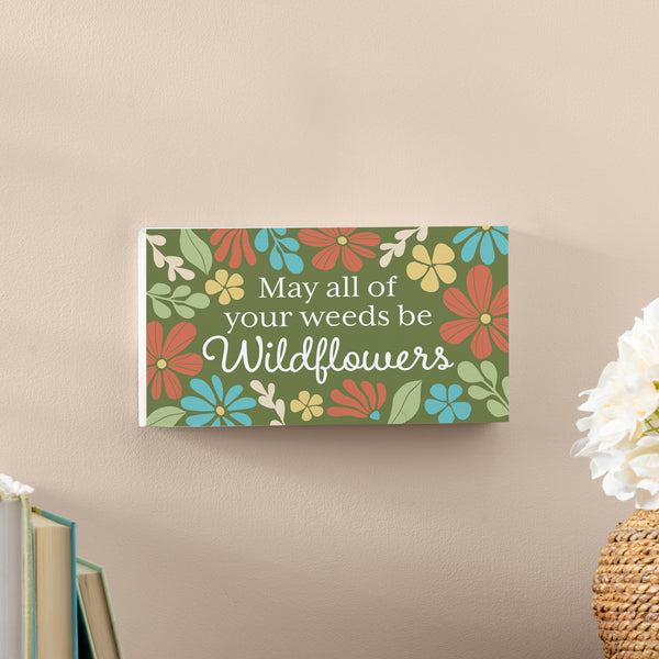 Plow & Hearth Floral Mod Wood Hanging Sign W/ Rope "May All Of Your Weeds Be Wildflowers" 11"x6"