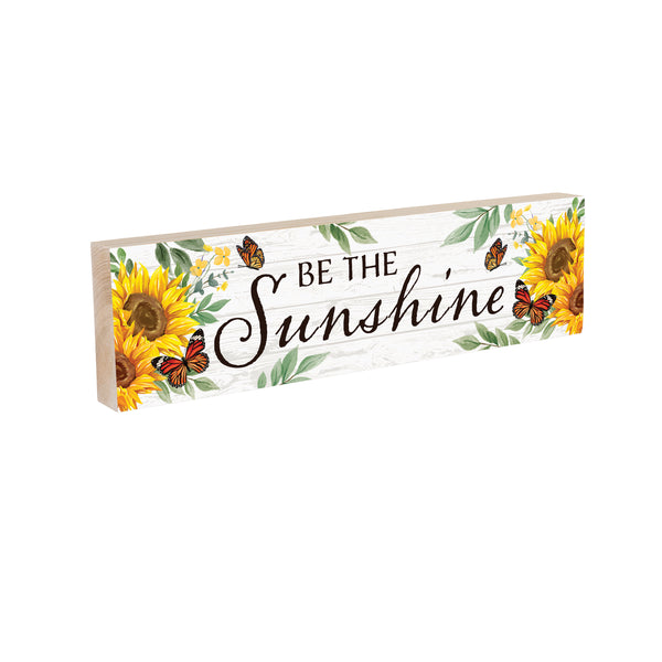 Plow & Hearth Harvest Blossom Sunflower Mantle Sign "Be The Sunshine" 18"x5"