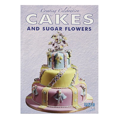 pme Creating Celebration Cakes & Sugar Flowers Book