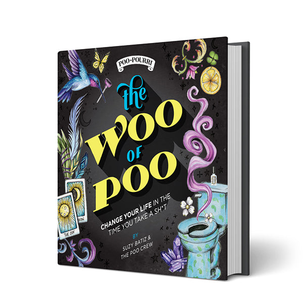 Poo Pourri The WOO Of POO: Poo~Pourri's Book Of Potty Wisdom