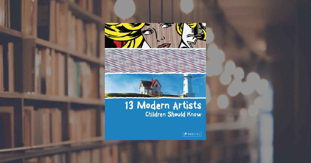prestel publishing 13 Modern Artists Children Should Know