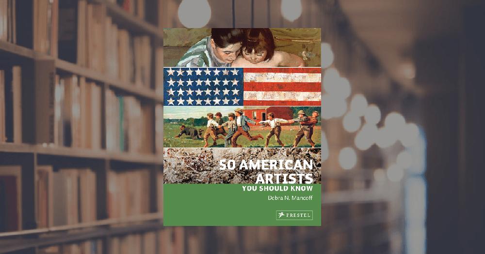 prestel publishing 50 American Artists You Should Know