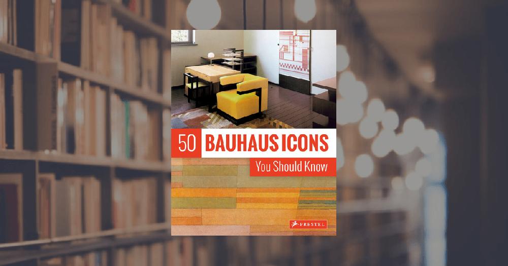 prestel publishing 50 Bauhaus Icons You Should Know