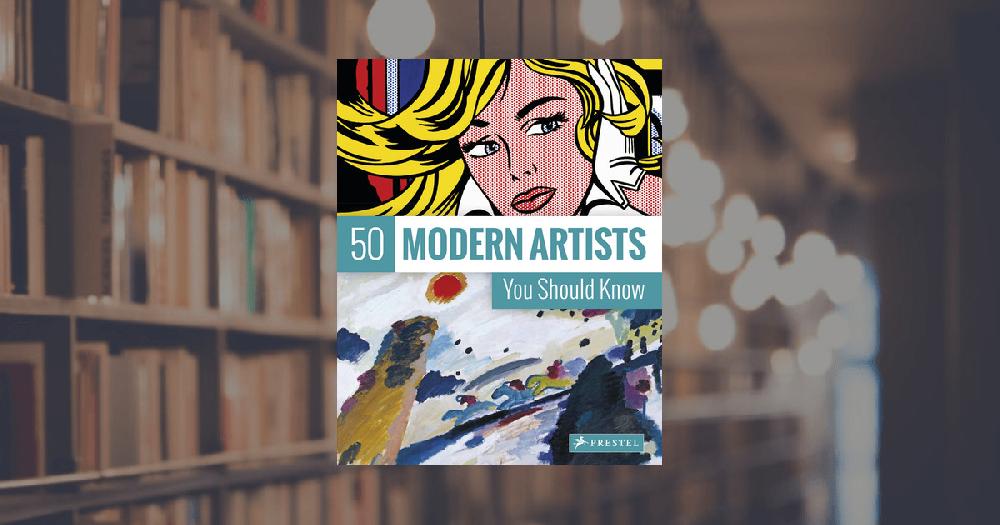 prestel publishing 50 Modern Artists You Should Know