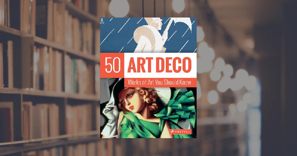 prestel publishing Art Deco: 50 Works of Art You Should Know