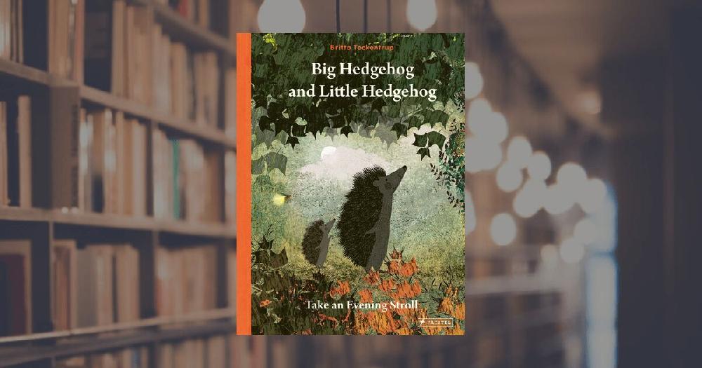 prestel publishing Big Hedgehog and Little Hedgehog Take an Evening Stroll