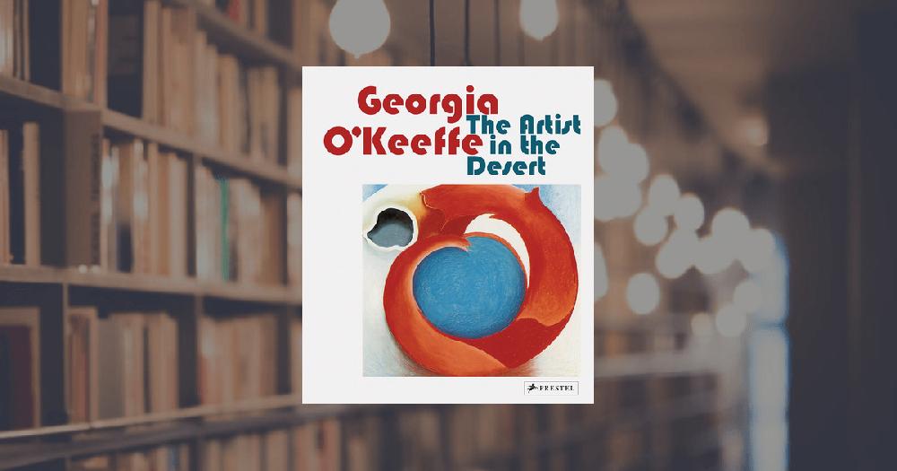 prestel publishing Georgia O'Keeffe: The Artist in the Desert