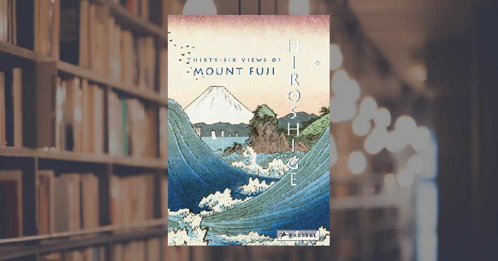 prestel publishing Hiroshige: Thirty-six Views of Mount Fuji