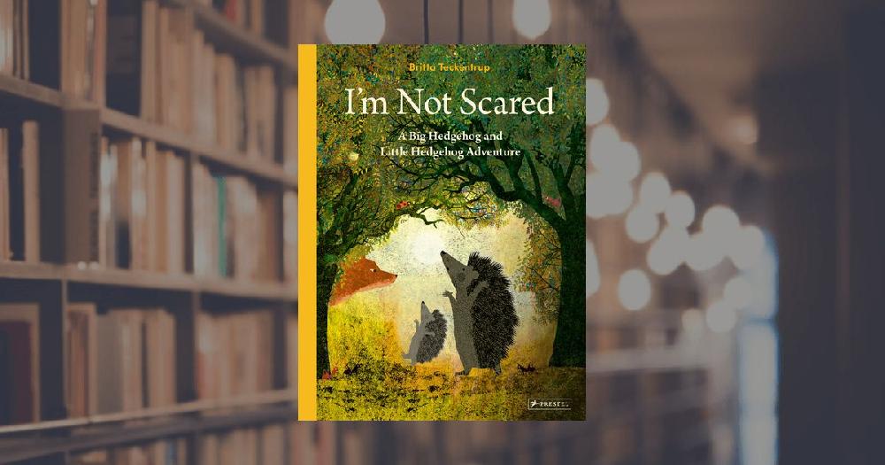 prestel publishing I’m Not Scared: A Big Hedgehog and Little Hedgehog Adventure