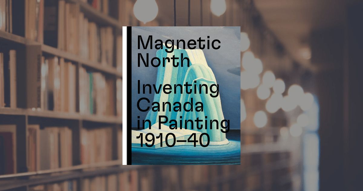 prestel publishing Magnetic North. Imagining Canada in Painting 1910–40