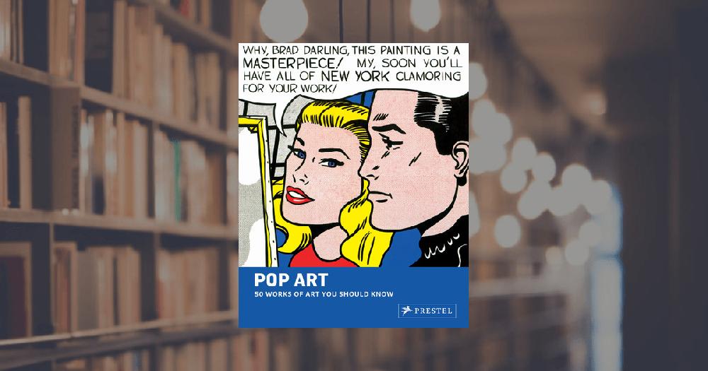prestel publishing Pop Art: 50 Works of Art You Should Know
