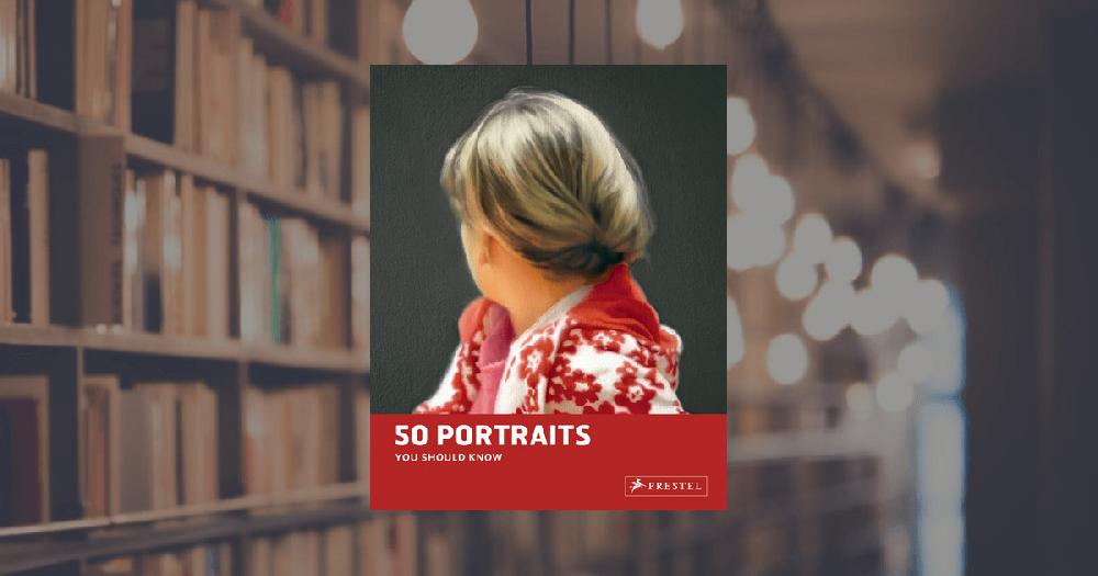 prestel publishing Portraits: 50 Paintings You Should Know