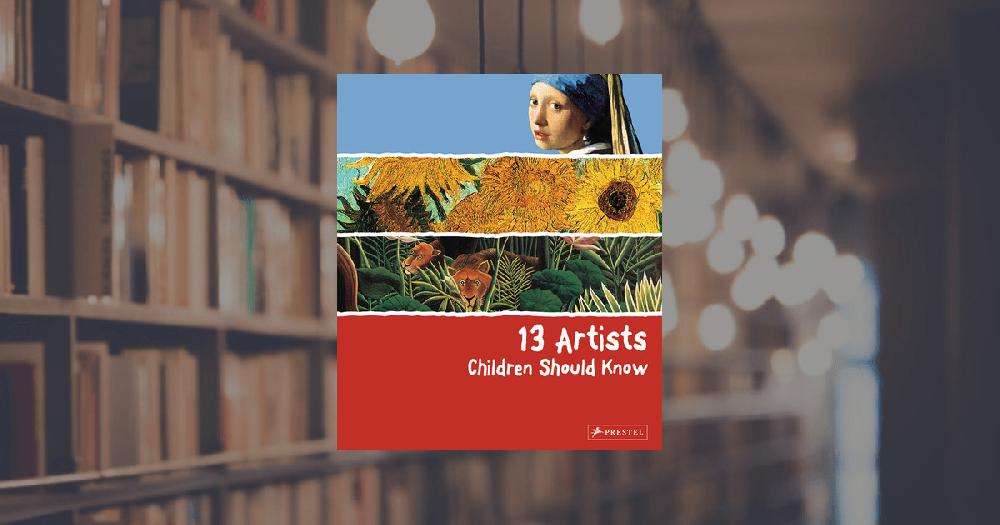 prestel publishing 13 Artists Children Should Know