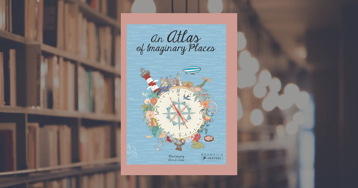 prestel publishing An Atlas of Imaginary Places (PB)