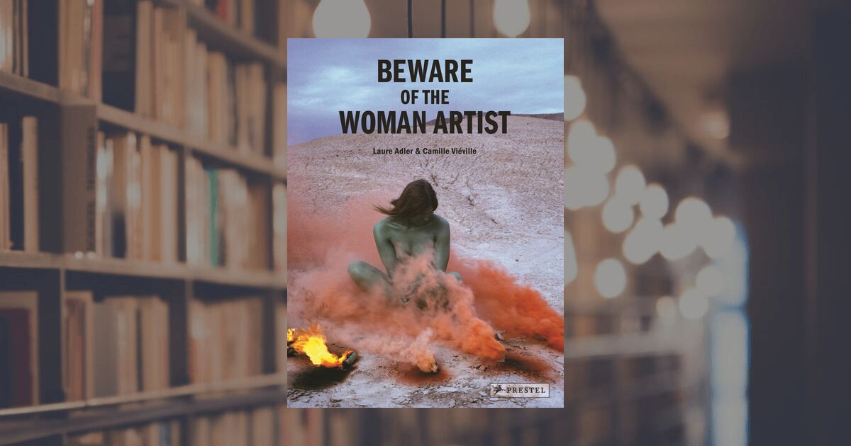 prestel publishing Beware of the Woman Artist