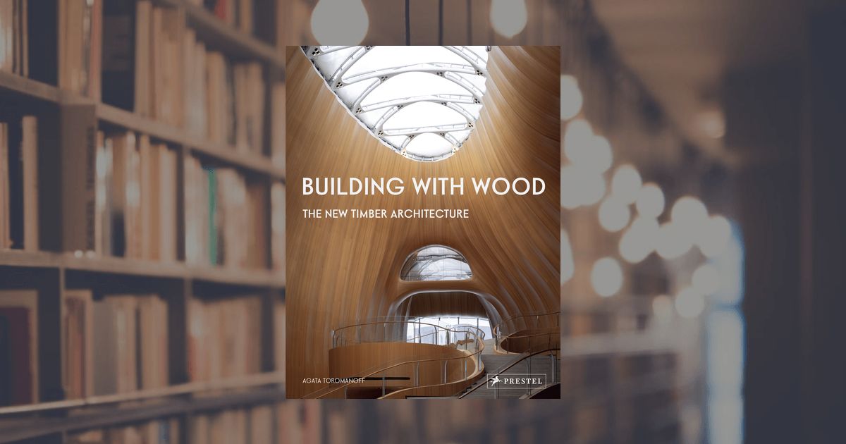 prestel publishing Building with Wood