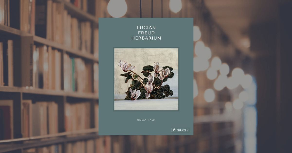 prestel publishing Lucian Freud Herbarium