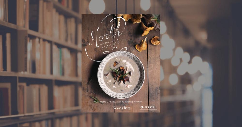prestel publishing North Wild Kitchen