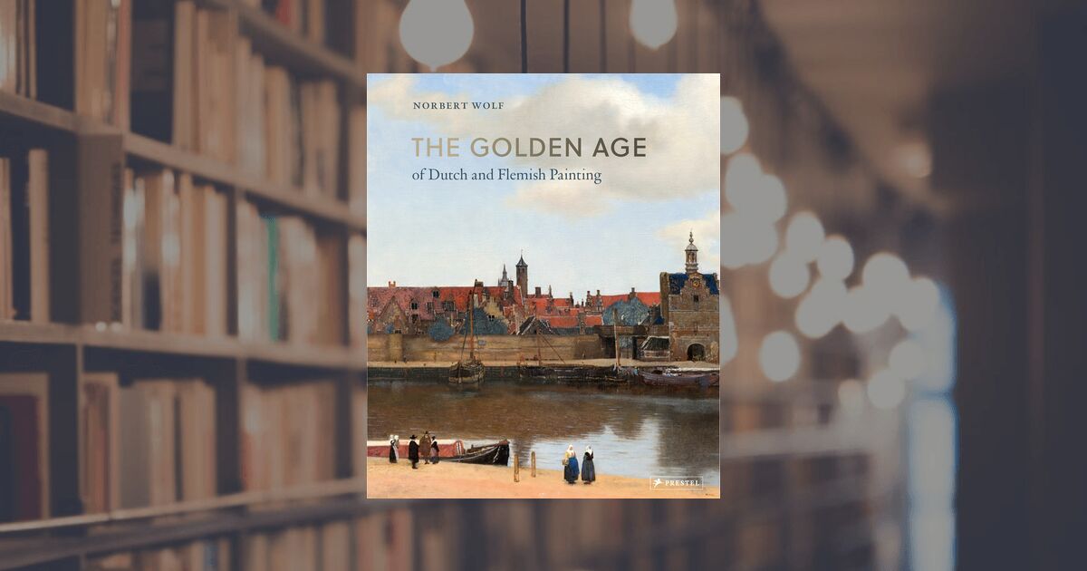 prestel publishing The Golden Age of Dutch and Flemish Painting