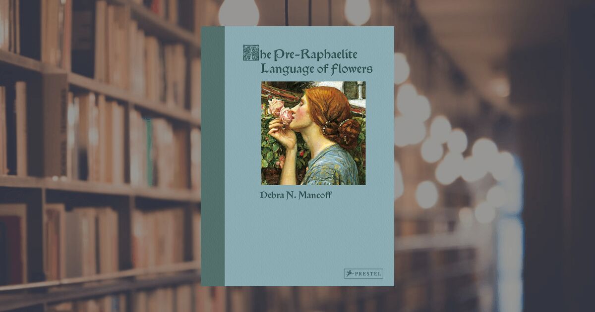 prestel publishing The Pre-Raphaelite Language of Flowers
