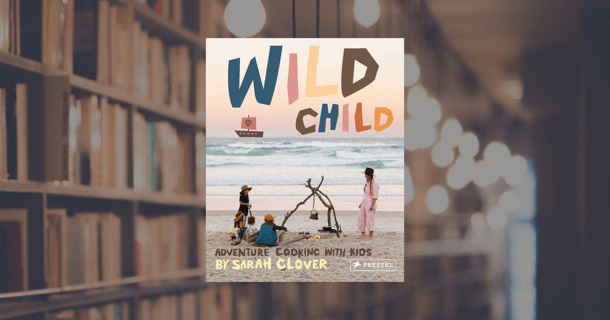 prestel publishing Wild Child: Adventure Cooking with Kids