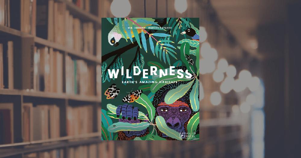 prestel publishing Wilderness: Earth's Amazing Habitats