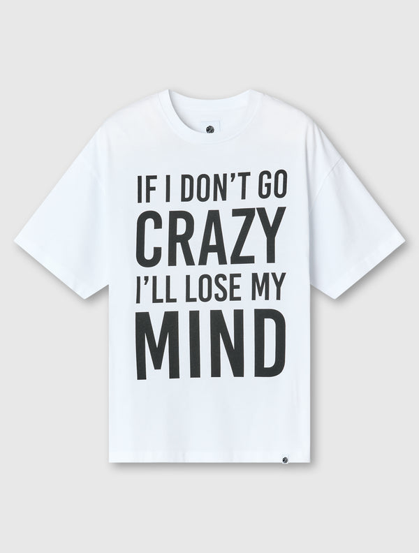 pretty green If I Don't Go Crazy T-Shirt White