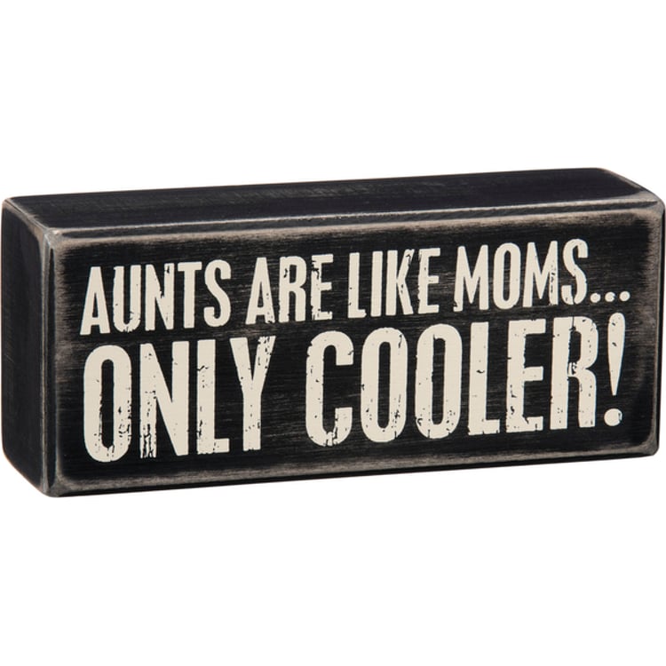 primitives by kathy Aunts Are Like Moms Only Cooler Box Sign