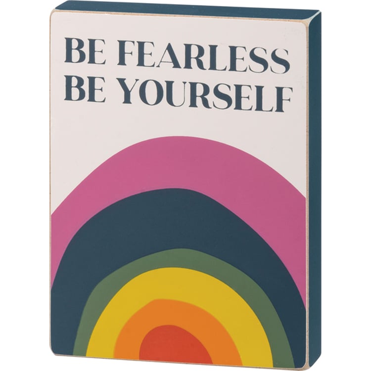 primitives by kathy Be Fearless Be Yourself Block Sign