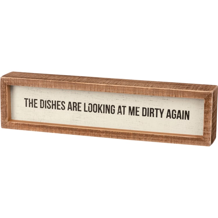 primitives by kathy Dishes Looking At Me Dirty Again Inset Box Sign