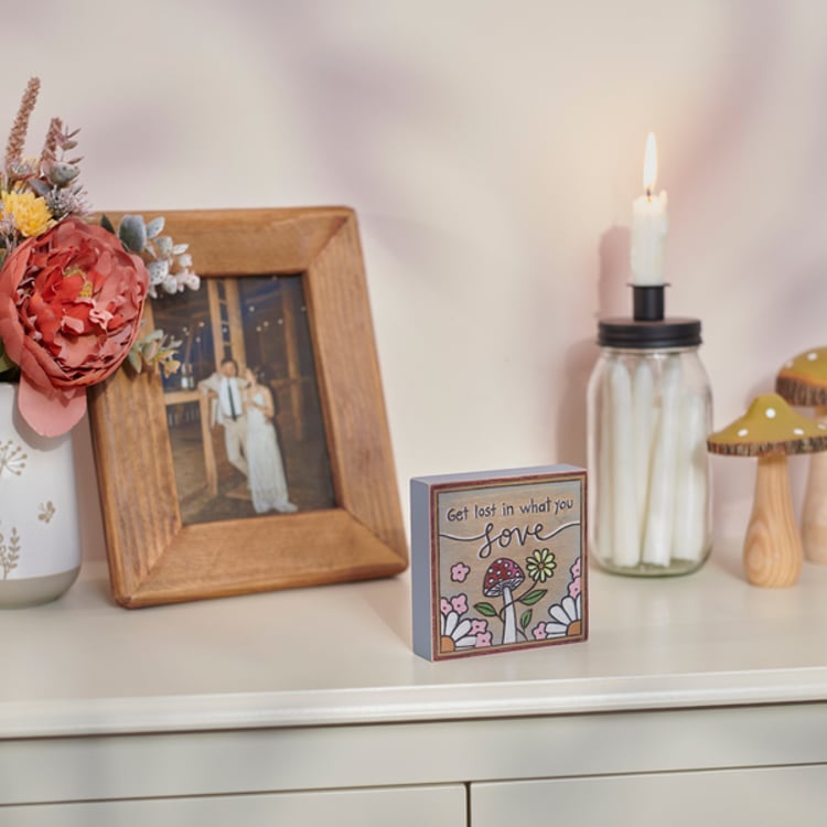 Primitives By Kathy Get Lost In What You Love Block Sign