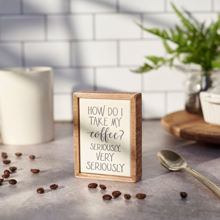 Primitives By Kathy How Do I Take My Coffee Seriously Box Sign Mini