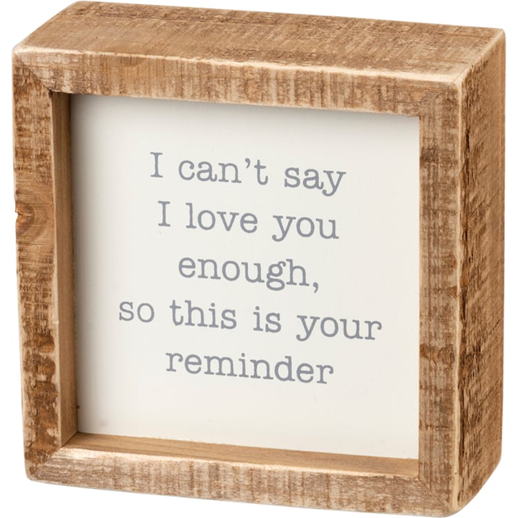 primitives by kathy I Can't Say I Love You Enough Inset Box Sign