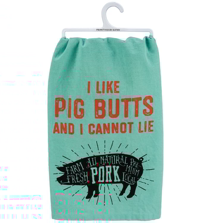 primitives by kathy I Like Pig Butts And I Cannot Lie Kitchen Towel