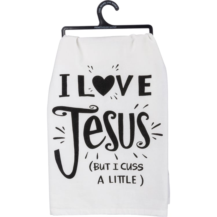 primitives by kathy I Love Jesus But I Cuss A Little Kitchen Towel