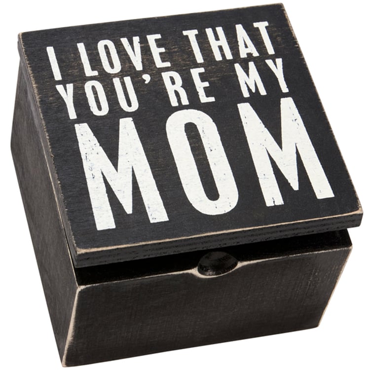 primitives by kathy I Love That You're My Mom Hinged Box