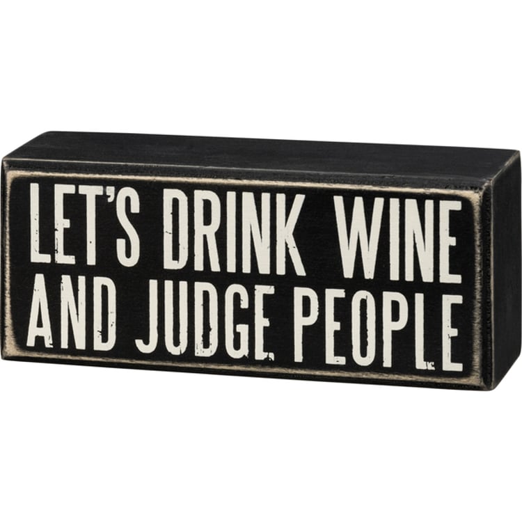 primitives by kathy Let's Drink Wine And Judge People Box Sign