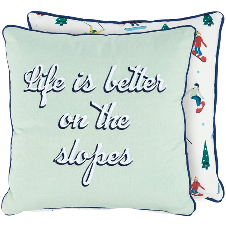 primitives by kathy Life Is Better On The Slopes Pillow