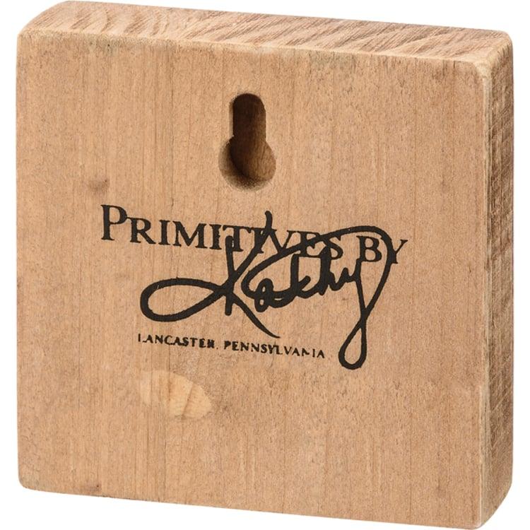 Primitives By Kathy Chick Block Sign