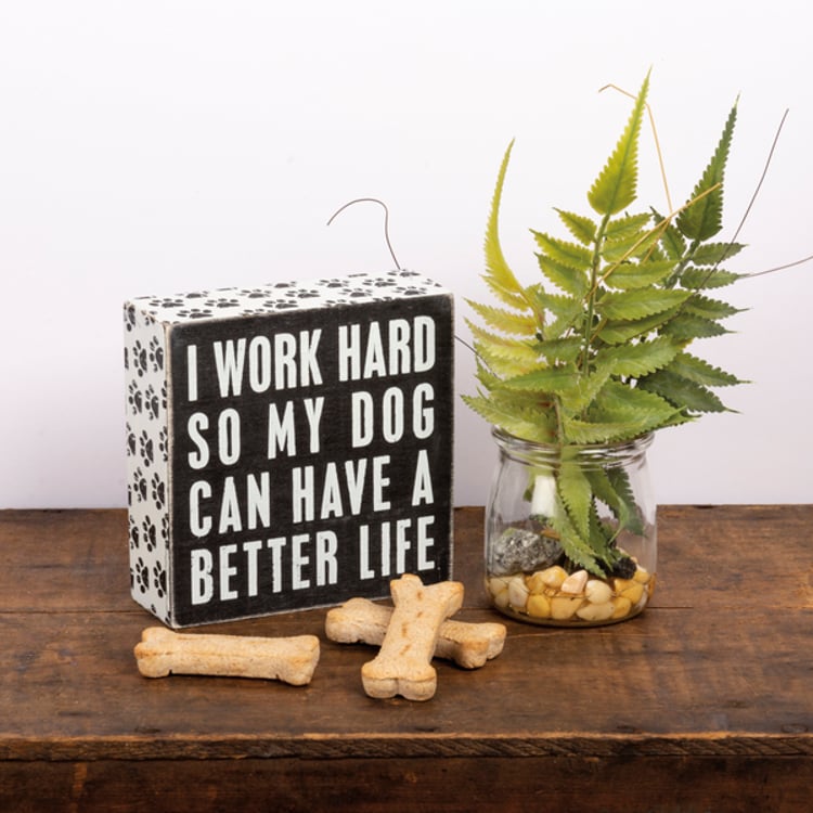 Primitives By Kathy Dog Better Life Box Sign