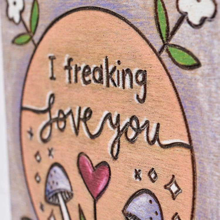 Primitives By Kathy I Freaking Love You Block Sign