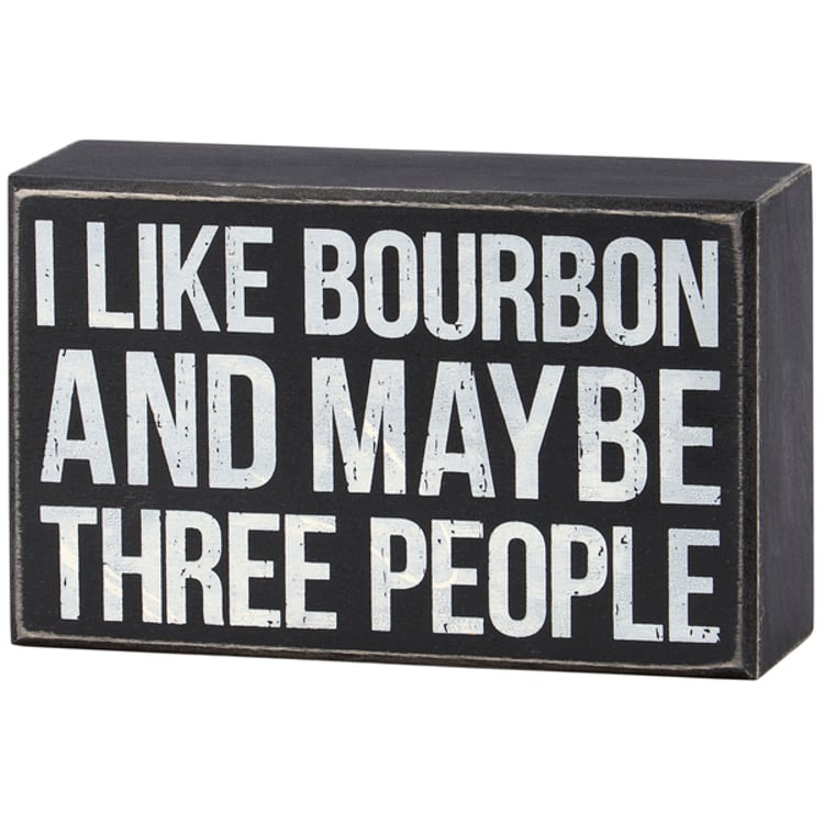 primitives by kathy I Like Bourbon Box Sign